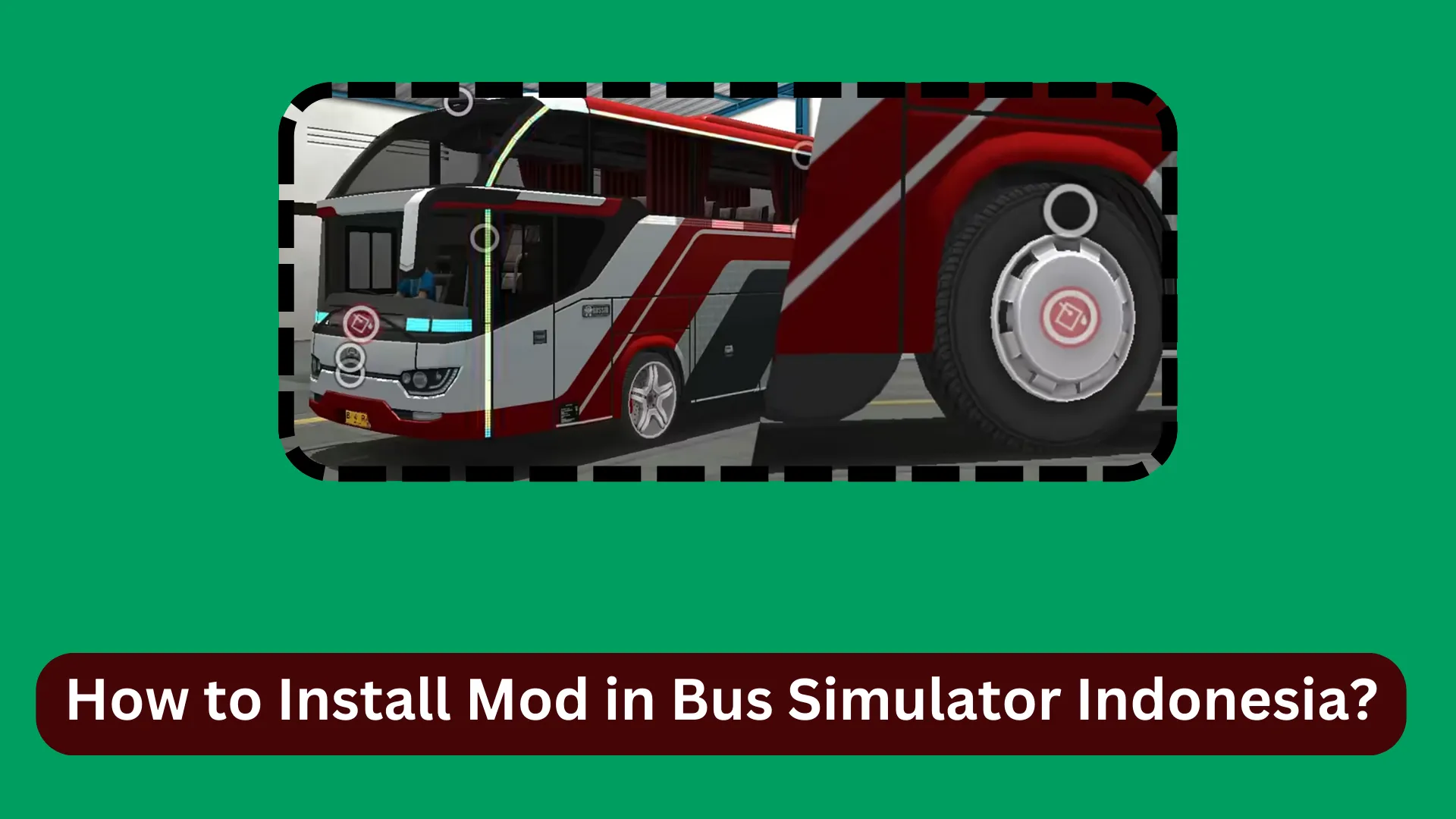 features image of How to Install Mod in Bus Simulator Indonesia?